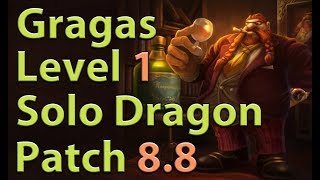 League of Legends: Gragas Level 1 Solo Dragon Season 8 (Patch 8.8)