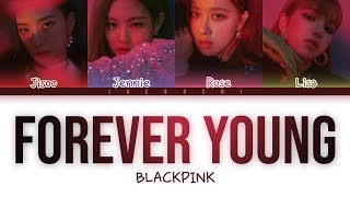 BLACKPINK - 'FOREVER YOUNG' LYRICS (Color Coded Eng/Rom/Han)