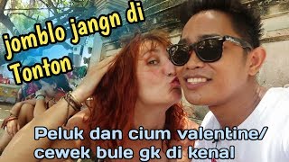 (Dapat Cium valentine dari cewek bule)PELUK AKU UNTUK VALENTINE ke cewek bule
