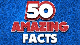 50 AMAZING Facts to Blow Your Mind! #96