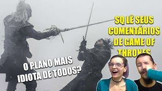 O EPISÓDIO VAZADO E O PLANO MAIS IDIOTA! SIDE QUEST LÊ OS SEUS COMENTÁRIOS DE GAME OF THRONES 7x05