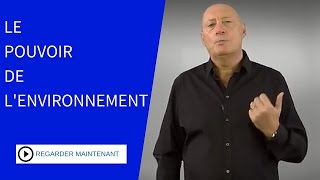 Le pouvoir de l'environnement