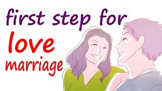 First step for love marriage | Questions and Tips