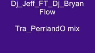 Dj Jeff DJ BryanFlow