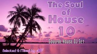 The Soul of House Vol. 10 (Soulful House Mix)
