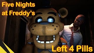[SFM] FIVE NIGHTS AT FREDDY'S: LEFT 4 PILLS | FNAF Animation