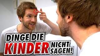 DINGE die KINDER NICHT sagen!
