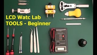 VintageDigitalWatches - Ep 34 -  LCD Watch Lab TOOLS - Beginner