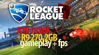 Rocket League | A10 7850K + R9 270 2GB | Crimson 16.1.1 / Driver 15.301 | Gameplay + FPS