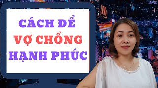 09 Nguyên Tắc Gíup Vợ Chồng Yêu Nhau Hạnh Phúc Đến Già | Làm đẹp dễ dàng