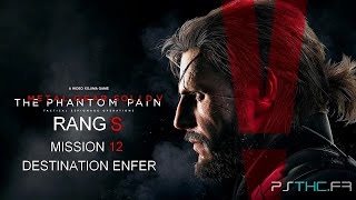 Metal Gear Solid V TPP - Rang S | Mission 12 : Destination Enfer
