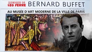BERNARD BUFFET  AU MUSÉE D'ART MODERNE DE LA VILLE DE PARIS LE 10 NOVEMBRE 2016