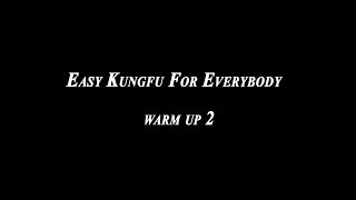 Easy Kungfu for Everybody - Warm Up 2 Exercise