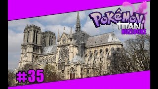 POKEMON TITAN NUZLOCKE - EP35 - EL PODER DE NOTREDAME