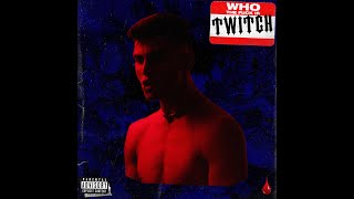 Who The Fuck Is Twitch