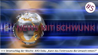 News mit Schwunk #5 - "Stromschlag der Woche": WDR Doku zum Elektro Auto