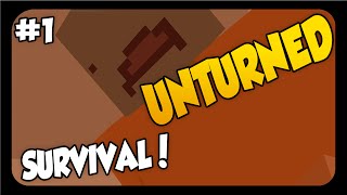 Unturned ➤ [NEW SERIES!] Survival Playthrough #1 - AND SO IT BEGINS!