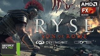 Ryse: Son of Rome (720p)// FX 6300+GTX 750 1gb + 8Gb RAM