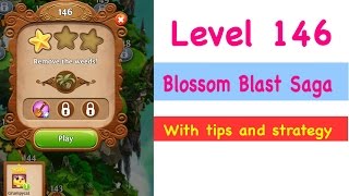 Blossom Blast Saga Level 146 Tips and Strategy Gameplay Walkthrough