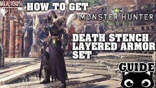How to get Death Stench Layered Armor Set - Monster Hunter World/Guide
