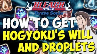 Bleach Brave Souls HOW TO OBTAIN HOGYOKU'S WILL and DROPLETS