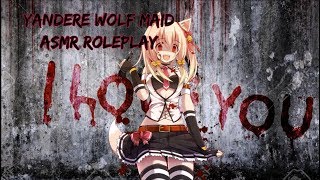 ❤I LOVE YOU❤ Yandere Wolf Maid [ASMR Commission RP]