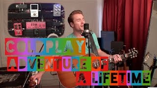 COLDPLAY - Adventure of a Lifetime (Loop Cover) | Sam Clark