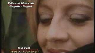 Solo i tuoi baci - Katia