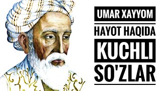 УМАР ХАЙЙОМ ХАЕТ ХАКИДА КУЧЛИ СУЗЛАР | UMAR XAYYOM HAYOT HAQIDA KUCHLI SO'ZLAR
