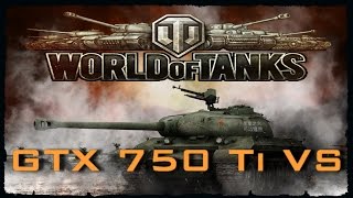 GTX 750 Ti VS World of Tanks