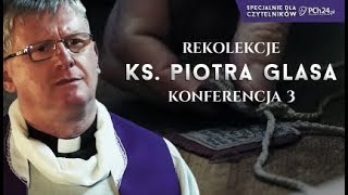 Wielki Post 2018 z księdzem Glasem. Konferencja III. Jak żyć w trudnym czasie?