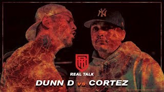 REAL TALK | Cortez vs Dunn D | #RTMELBURN