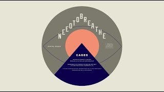 NEEDTOBREATHE - "CAGES" [Official Audio]