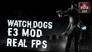 Watch Dogs E3 Mod REAL FPS | R9 270X [ULTRA] | 1080p HD