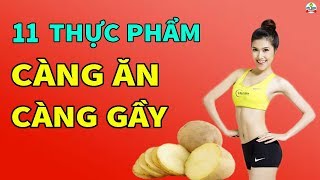11 Loại Thực Phẩm CÀNG ĂN CÀNG GẦY Dành Cho Người Muốn Giảm Cân Nhanh