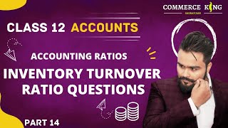 #106,Class 12 accounts (accounting ratios: Inventory turnover ratio, part 2)