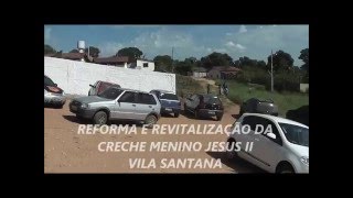 VÍDEO INAUGURAÇÃO CRECHE MENINO JESUS II VILA SANTANA