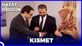 Hayat Dediğin - Kısmet