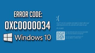 How to Repair Error Code: 0xc0000034 in Windows 10 - [2020 Solution]