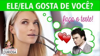 ELE/ELA GOSTA DE VOCÊ? TESTE PSICOLÓGICO E PERSONALIDADE