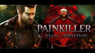 Painkiller Hell & Damnation Gameplay (PC/1080p HD)