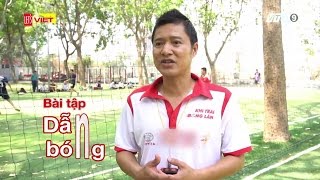 [HVBD - S2] BÀI 2 - BỐN KỸ THUẬT DẪN BÓNG DỄ NHẤT VÀ CƠ BẢN NHẤT - DẪN BÓNG CÙNG NGƯỜI ĐẸP