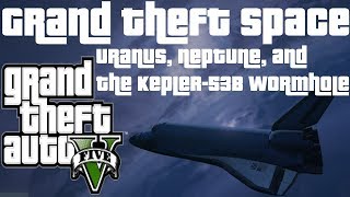 GTA V Mods | Grand Theft Space  | GTA 5 Space Mod | Uranus, Neptune, and the Kepler 53B Wormhole