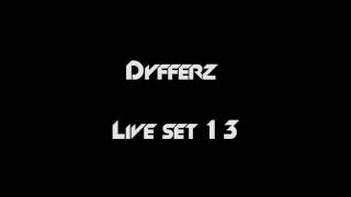 Dyfferz live set 013