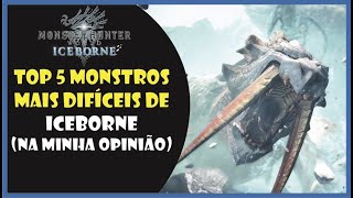 MHWI - Top 5 monstros mais difíceis de Iceborne (Na minha opinião)