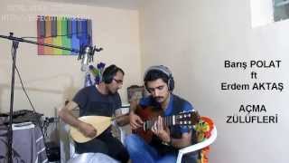 Barış POLAT ft Erdem AKTAŞ (AÇMA ZÜLÜFLERİN) HD