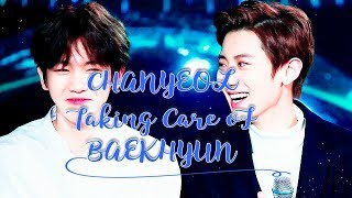 CHANBAEK - 찬백 ChanYeol - 박찬열 Taking Care Of BaekHyun - 변백현 Pt.1
