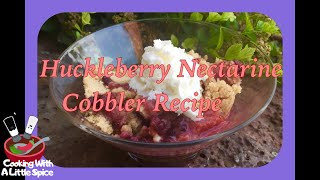 Huckleberry Nectarine Cobbler | Dessert Recipe