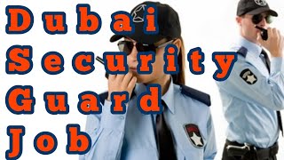 Dubai Security guard Jobs | Job in Dubai Dubai Jobs / Dubai Jobs