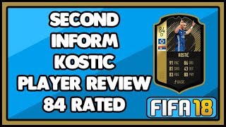 FIFA 18 SECOND INFORM KOSTIC PLAYER REVIEW (84) RATED